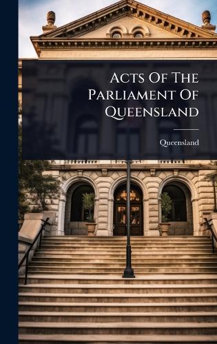 Acts Of The Parliament Of Queensland  by Queensland at Abbey's Bookshop, 