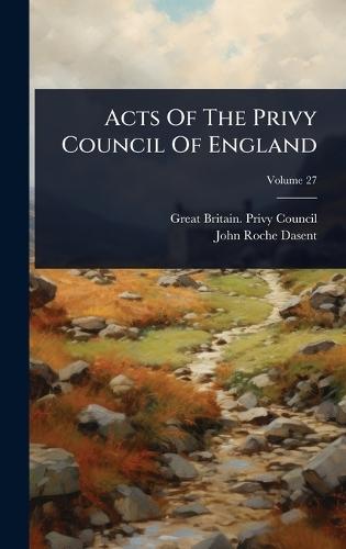 Acts Of The Privy Council Of England  by Great Britain Privy Council at Abbey's Bookshop, 