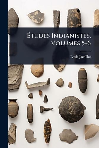 Ã&#137;tudes Indianistes, Volumes 5-6  by Louis Jacolliot at Abbey's Bookshop, 