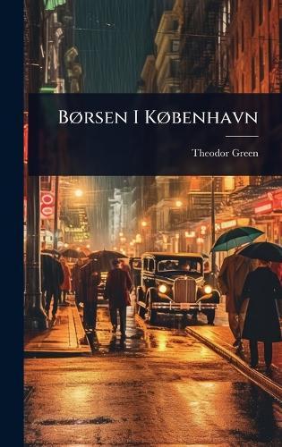 BÃ, rsen I KÃ, benhavn  by Theodor Green at Abbey's Bookshop, 