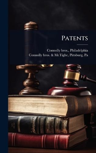 Patents  by Philadelphia [From O Connolly Bros at Abbey's Bookshop, 