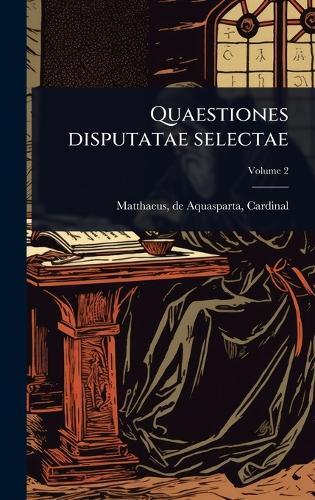 Quaestiones disputatae selectae  by de Aquasparta Cardinal Matthaeus at Abbey's Bookshop, 