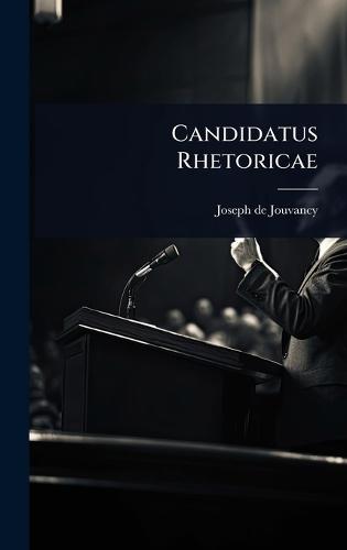 Candidatus Rhetoricae  by Joseph de Jouvancy (S J ) at Abbey's Bookshop, 