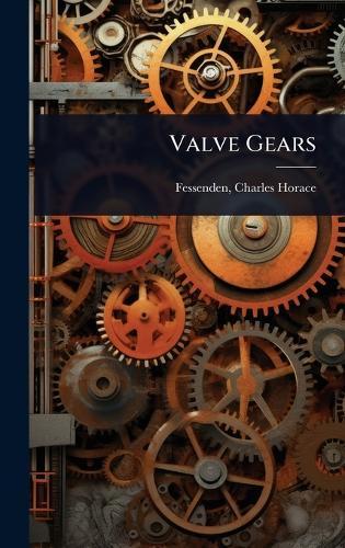 Valve Gears  by Fessenden Charles Horace at Abbey's Bookshop, 