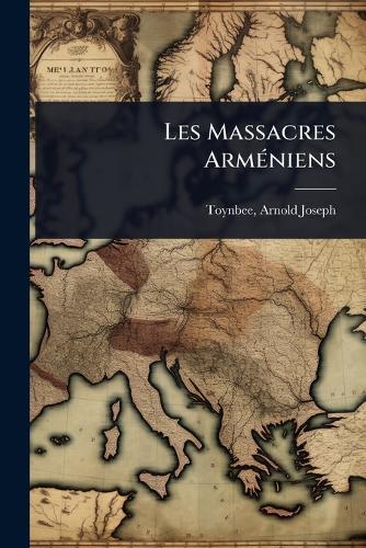 Les Massacres ArmÃ(c)niens  by Arnold Joseph 1889-1975 Toynbee at Abbey's Bookshop, 