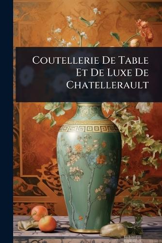 Coutellerie De Table Et De Luxe De Chatellerault  by Anonymous at Abbey's Bookshop, 