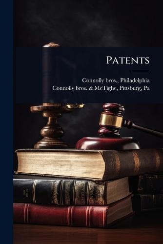 Patents  by Philadelphia [From O Connolly Bros at Abbey's Bookshop, 