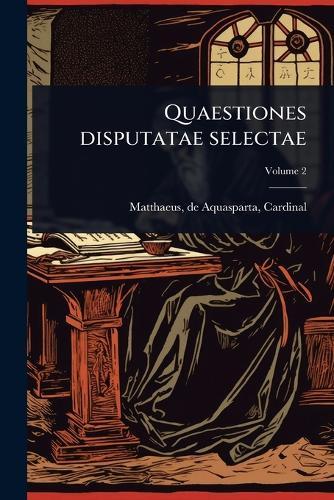 Quaestiones disputatae selectae  by de Aquasparta Cardinal Matthaeus at Abbey's Bookshop, 