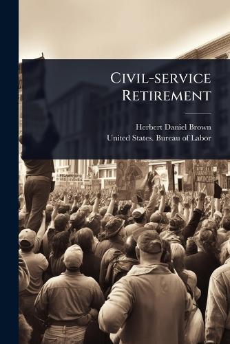 Civil-service Retirement  by Herbert Daniel Brown at Abbey's Bookshop, 