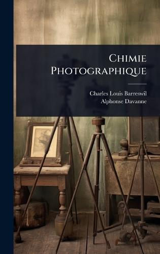 Chimie Photographique  by Charles Louis Barreswil at Abbey's Bookshop, 