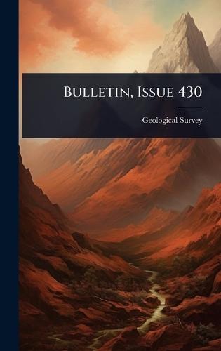 Bulletin, Issue 430  by US Geological Survey Library at Abbey's Bookshop, 