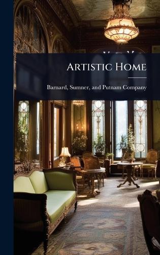 Artistic Home  by Sumner And Putnam Company Barnard at Abbey's Bookshop, 