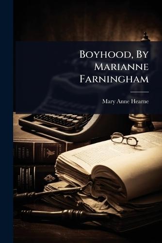 Boyhood, By Marianne Farningham  by Mary Anne Hearne at Abbey's Bookshop, 