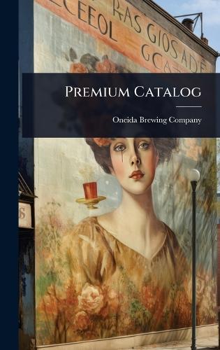 Premium Catalog  by New Yo Oneida Brewing Company (Utica at Abbey's Bookshop, 