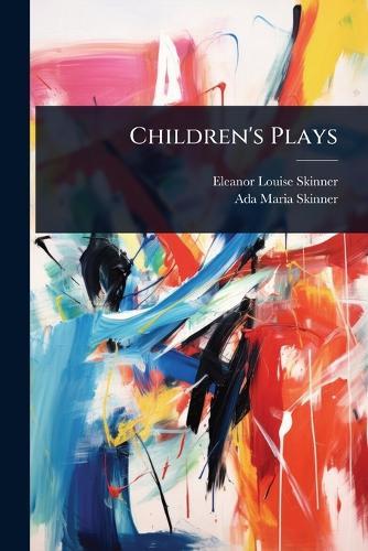 Children's Plays  by Eleanor Louise Skinner at Abbey's Bookshop, 