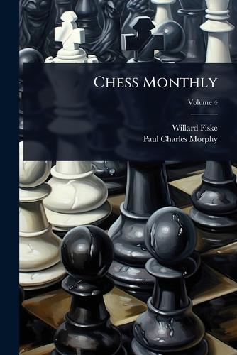 Chess Monthly  by Willard Fiske at Abbey's Bookshop, 