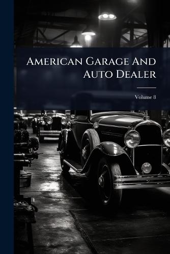 American Garage And Auto Dealer  by Anonymous at Abbey's Bookshop, 