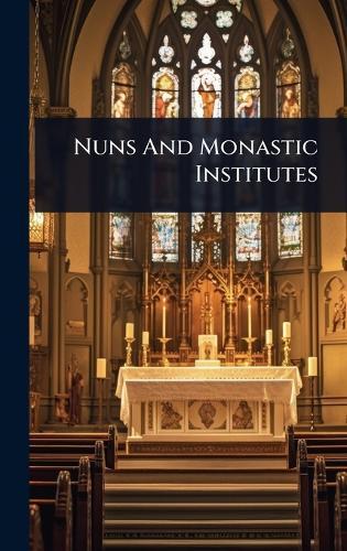 Nuns And Monastic Institutes  by Anonymous at Abbey's Bookshop, 