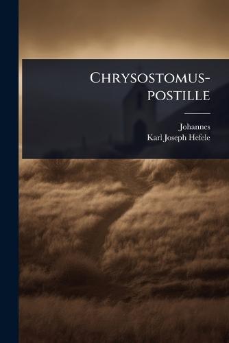 Chrysostomus-postille  by Johannes (Chrysostomus) at Abbey's Bookshop, 
