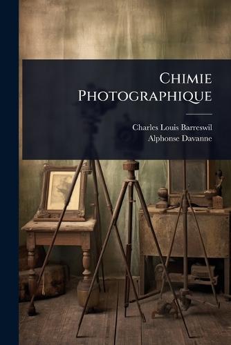 Chimie Photographique  by Charles Louis Barreswil at Abbey's Bookshop, 