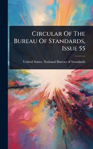 Circular Of The Bureau Of Standards, Issue 55  by United States National Bureau of Sta at Abbey's Bookshop, 