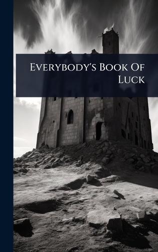 Everybody's Book Of Luck  by Anonymous at Abbey's Bookshop, 