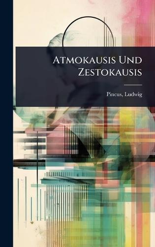 Atmokausis Und Zestokausis  by Pincus Ludwig at Abbey's Bookshop, 