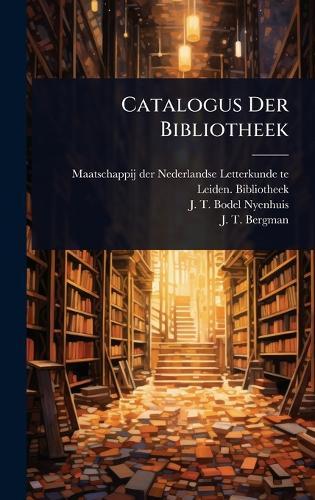 Catalogus Der Bibliotheek  by Maatschappij Der Nederlandse Letterku at Abbey's Bookshop, 