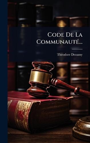 Code De La CommunautÃ(c)...  by Thã(c)Odore Dezamy at Abbey's Bookshop, 