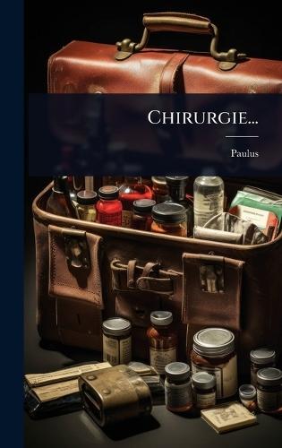 Chirurgie...  by Paulus (Aegineta) at Abbey's Bookshop, 
