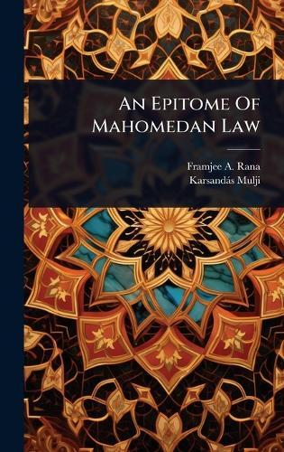 An Epitome Of Mahomedan Law  by Framjee A Rana at Abbey's Bookshop, 