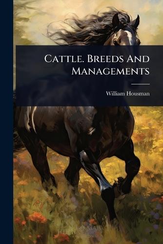 Cattle. Breeds And Managements  by William Housman at Abbey's Bookshop, 