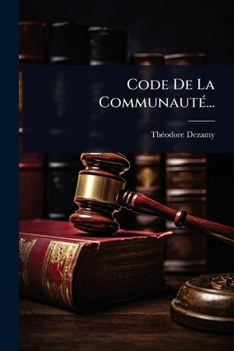 Code De La CommunautÃ(c)...  by Thã(c)Odore Dezamy at Abbey's Bookshop, 