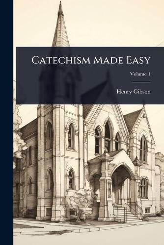 Catechism Made Easy  by Henry Gibson at Abbey's Bookshop, 