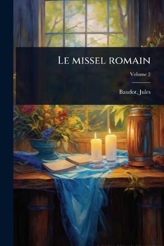 Le missel romain  by Baudot Jules 1857-1929 at Abbey's Bookshop, 