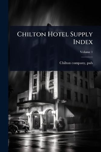 Chilton Hotel Supply Index  by Chilton Company Pub at Abbey's Bookshop, 