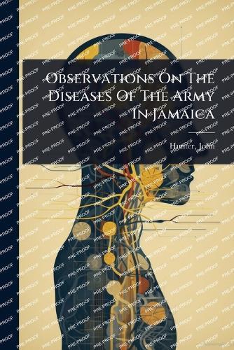 Observations On The Diseases Of The Army In Jamaica  by John D 1809 Hunter at Abbey's Bookshop, 