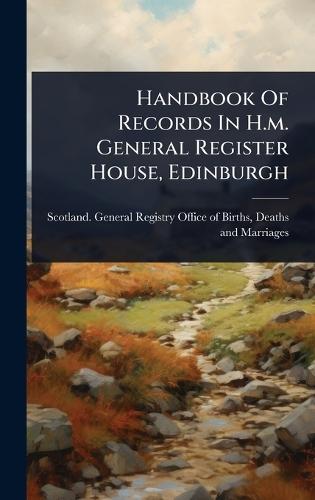 Handbook Of Records In H.m. General Register House, Edinburgh  by Scotland General Registry Office of at Abbey's Bookshop, 