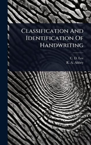 Classification And Identification Of Handwriting  by C D Lee at Abbey's Bookshop, 