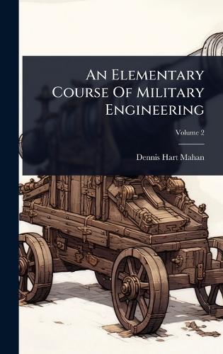 An Elementary Course Of Military Engineering  by Dennis Hart Mahan at Abbey's Bookshop, 