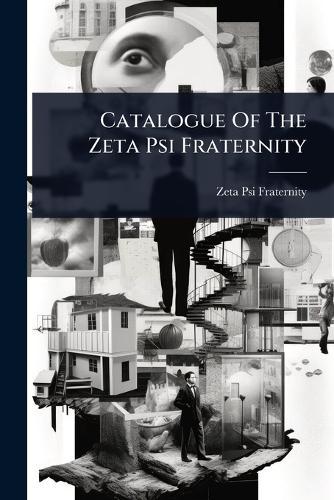 Catalogue Of The Zeta Psi Fraternity  by Zeta Psi Fraternity at Abbey's Bookshop, 