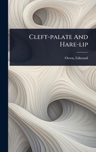 Cleft-palate And Hare-lip  by Edmund Owen at Abbey's Bookshop, 