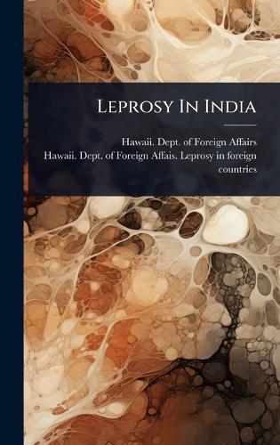 Leprosy In India  by Hawaii Dept of Foreign Affairs at Abbey's Bookshop, 