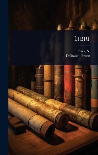 Libri  by S (Seligmann) 1825-1897 Baer at Abbey's Bookshop, 