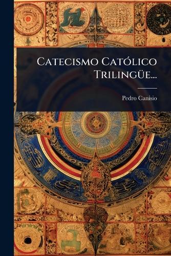 Catecismo CatÃ3lico TrilingÃ1/4e...  by Pedro Canisio (Santo) at Abbey's Bookshop, 