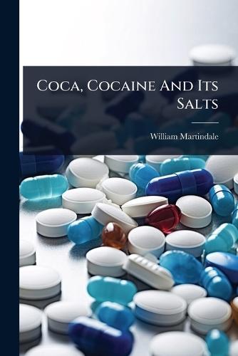 Coca, Cocaine And Its Salts  by William Martindale at Abbey's Bookshop, 