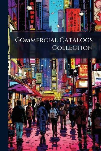Commercial Catalogs Collection  by Anonymous at Abbey's Bookshop, 