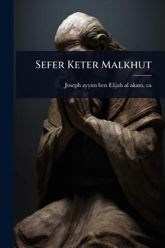 Sefer Keter Malkhut  by Ca Joseph Ayyim Ben Elijah Al-Akam at Abbey's Bookshop, 