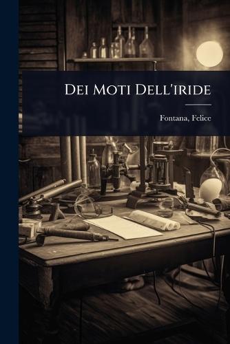 Dei Moti Dell'iride  by Fontana Felice 1730-1805 at Abbey's Bookshop, 