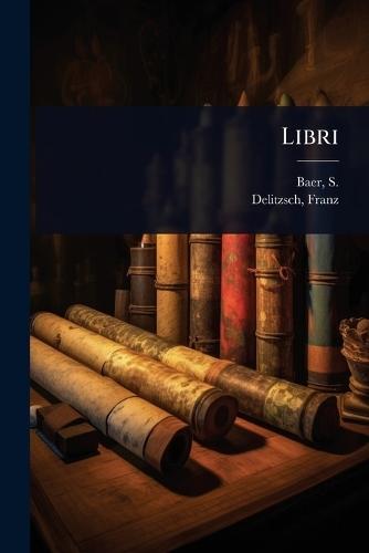 Libri  by S (Seligmann) 1825-1897 Baer at Abbey's Bookshop, 